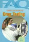 Drug Testing (FAQ: Teen Life) Cover Image