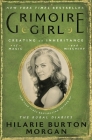 Grimoire Girl: A Memoir of Magic and Mischief By Hilarie Burton Morgan Cover Image