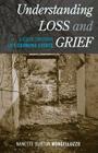 Understanding Loss and Grief: A Guide Through Life Changing Events By Nanette Burton Mongelluzzo Cover Image