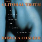 The Clitoral Truth: The Secret World at Your Fingertips By Rebecca Chalker, Fish (Illustrator) Cover Image