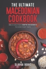 The Ultimate Macedonian Cookbook: 111 Dishes From North Macedonia To Cook Right Now Cover Image