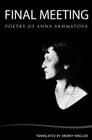 Final Meeting: Selected Poetry Of Anna Akhmatova By Andrey Kneller Cover Image