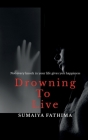 Drowning to Live: Not every knock in your life gives you happiness Cover Image