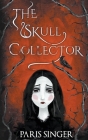 The Skull Collector By Paris Singer Cover Image