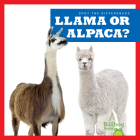 Llama or Alpaca? (Spot the Differences) By Jamie Rice Cover Image