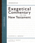 Ephesians: 10 (Zondervan Exegetical Commentary on the New Testament) By Clinton E. Arnold (Editor), Zondervan Cover Image