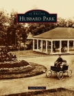 Hubbard Park (Images of America) By Justin Piccirillo Cover Image