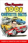 Steve Magnante's 1001 Corvette Facts: Covers All Corvettes 1953 to Present Cover Image