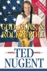 God, Guns & Rock'N'Roll By Ted Nugent Cover Image
