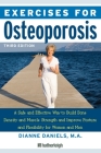 Exercises for Osteoporosis, Third Edition: A Safe and Effective Way to Build Bone Density and Muscle Strength and Improve Posture and Flexibility By Dianne Daniels Cover Image