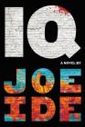 IQ (An IQ Novel #1) By Joe Ide Cover Image