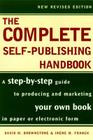 The Complete Self-Publishing Handbook: A Step-by-Step Guide to Producing and Marketing Your Own Book in Paper or Cover Image