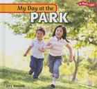 My Day at the Park (Kid's Life!) By Jory Randall Cover Image