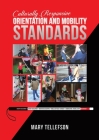 Culturally Responsive Orientation and Mobility Standards By Mary Tellefson Cover Image