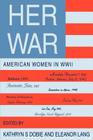 Her War: American Women in WWII By Kathryn S. Dobie, Eleanor M. Lang (With) Cover Image