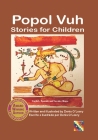 Popol Vuh: Stories for Children By Denis O'Leary (Illustrator), Denis O'Leary (Translator), Denis O'Leary Cover Image