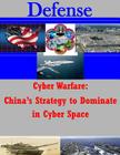 Cyber Warfare - China's Strategy to Dominate in Cyber Space (Defense) Cover Image