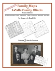 Family Maps of LaSalle County, Illinois By Gregory a. Boyd J. D. Cover Image