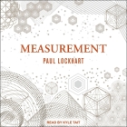 Measurement Lib/E By Paul Lockhart, Kyle Tait (Read by) Cover Image