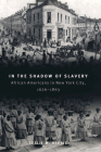 In the Shadow of Slavery: African Americans in New York City, 1626-1863 (Historical Studies of Urban America) Cover Image