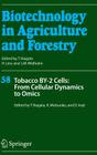Tobacco By-2 Cells: From Cellular Dynamics to Omics (Biotechnology in Agriculture and Forestry #58) By Toshiyuki Nagata (Editor), Ken Matsuoka (Editor), Dirk Inzé (Editor) Cover Image