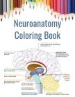 Neuroanatomy Coloring Book: Brain Coloring Book for Neuroscience Cover Image
