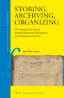 Storing, Archiving, Organizing: The Changing Dynamics of Scholarly Information Management in Post-Reformation Zurich (Library of the Written Word #56) By Anja-Silvia Goeing Cover Image
