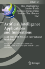 Artificial Intelligence Applications and Innovations. Aiai 2023 Ifip Wg 12.5 International Workshops: Mhdw 2023, 5g-Pine 2023, ΑΙbmg 2023, a (IFIP Advances in Information and Communication Technology #677) By Ilias Maglogiannis (Editor), Lazaros Iliadis (Editor), Antonios Papaleonidas (Editor) Cover Image