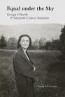 Equal Under the Sky: Georgia O'Keeffe and Twentieth-Century Feminism By Linda M. Grasso Cover Image
