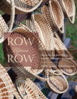 Row Upon Row: Sea Grass Baskets of the South Carolina Lowcountry By Dale Rosengarten, McKissick Museum, Jane Przybysz (Preface by) Cover Image
