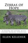 Zebras of Hope: A Guide to Living with Ehlers-Danlos Syndrome By Ellen C. Kelleher Cover Image
