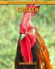 Chicken: Amazing Photos and Fun Facts about Chicken Cover Image