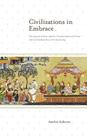 Civilizations in Embrace: The Spread of Ideas and the Transformation of Power; India and Southeast Asia in the Classical Age Cover Image