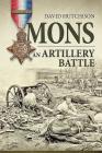 Mons, an Artillery Battle By David Hutchison Cover Image
