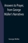 Answers to Prayer, from George Müller's Narratives By George Müller Cover Image