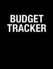 Budget Tracker: Monthly & Weekly Finance Expense Tracker, Book Keeping Notebook & Basic Bill Organizer Cover Image
