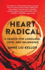 Heart Radical: A Search for Language, Love, and Belonging Cover Image