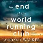 The End of the World Running Club Lib/E By Adrian J. Walker, Jot Davies (Read by) Cover Image