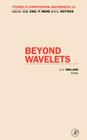 Beyond Wavelets: Volume 10 (Studies in Computational Mathematics #10) By Grant Welland (Editor) Cover Image