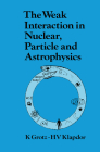 The Weak Interaction in Nuclear, Particle, and Astrophysics Cover Image
