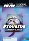Proverbs: Living a Life of Wisdom (Cover to Cover Bible Study Guides) By Ruth Valerio Cover Image