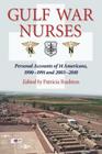 Gulf War Nurses: Personal Accounts of 14 Americans, 1990-1991 and 2003-2010 By Patricia Rushton (Editor) Cover Image