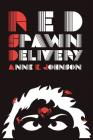 Red Spawn Delivery (Webrid Chronicles #3) By Anne E. Johnson Cover Image