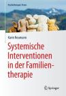 Systemische Interventionen in Der Familientherapie (Psychotherapie: Praxis) By Karin Neumann Cover Image