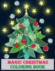 Magic Christmas Coloring Book: A Holiday Art Activities for Relaxation & Stress Relief By Adult Coloring Book, Plant Publishing Cover Image