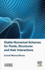 Stable Numerical Schemes for Fluids, Structures and Their Interactions Cover Image