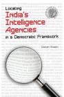 Locating India's Intelligence Agencies in a Democratic Framework Cover Image