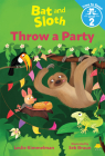Bat and Sloth Throw a Party (Bat and Sloth: Time to Read, Level 2) By Leslie Kimmelman, Seb Braun (Illustrator) Cover Image