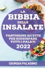 La Bibbia Delle Insalate 2022: Tantissime Ricette Per Soddisfare Tutti I Palati Cover Image