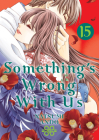 Something's Wrong With Us 15 By Natsumi Ando Cover Image